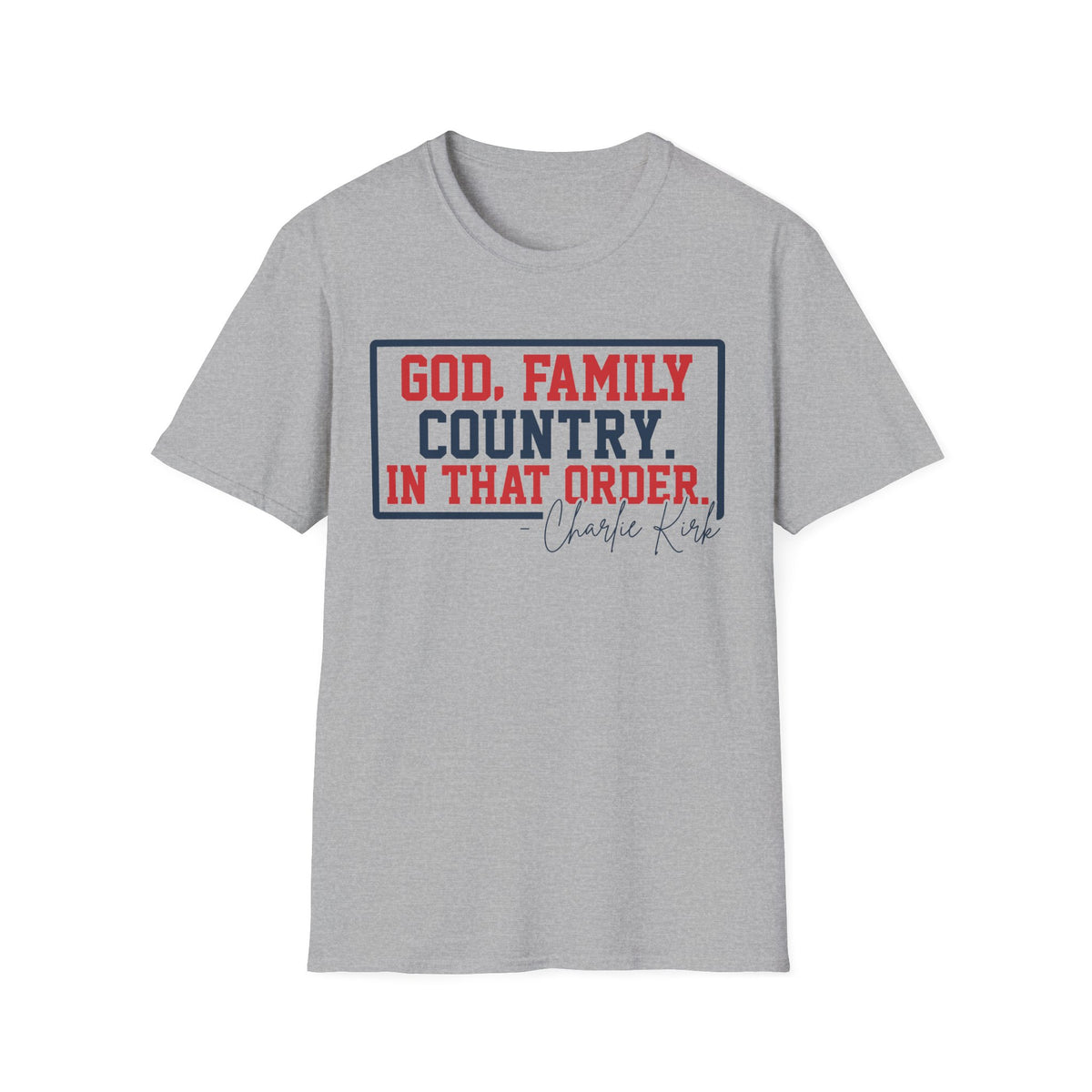 God, Family, Country T-Shirt — Charlie Kirk Quote Patriotic Tee
