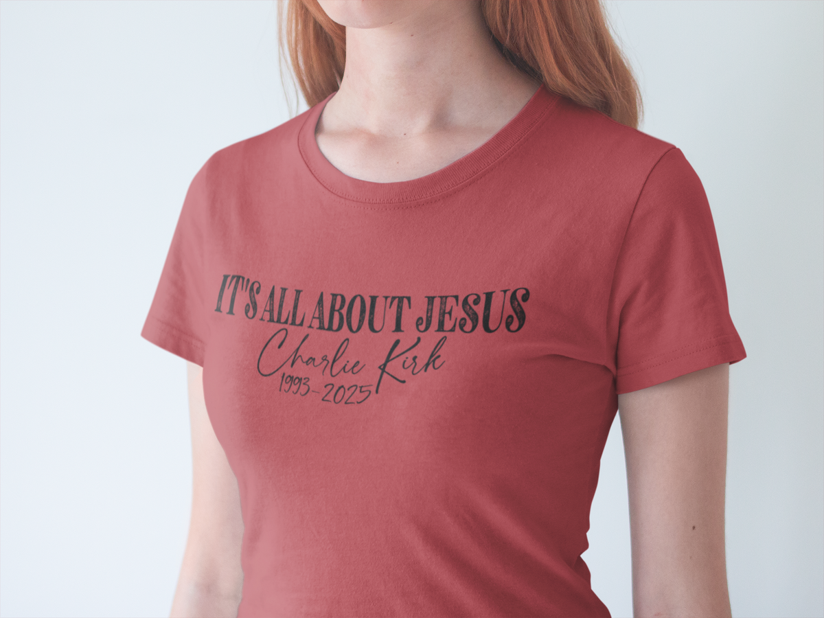 It's All About Jesus — Charlie Kirk Tribute Tee