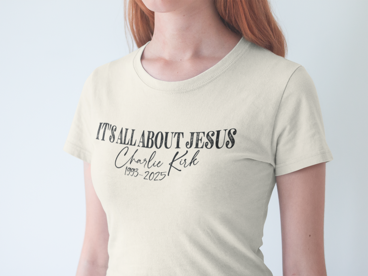 It's All About Jesus — Charlie Kirk Tribute Tee