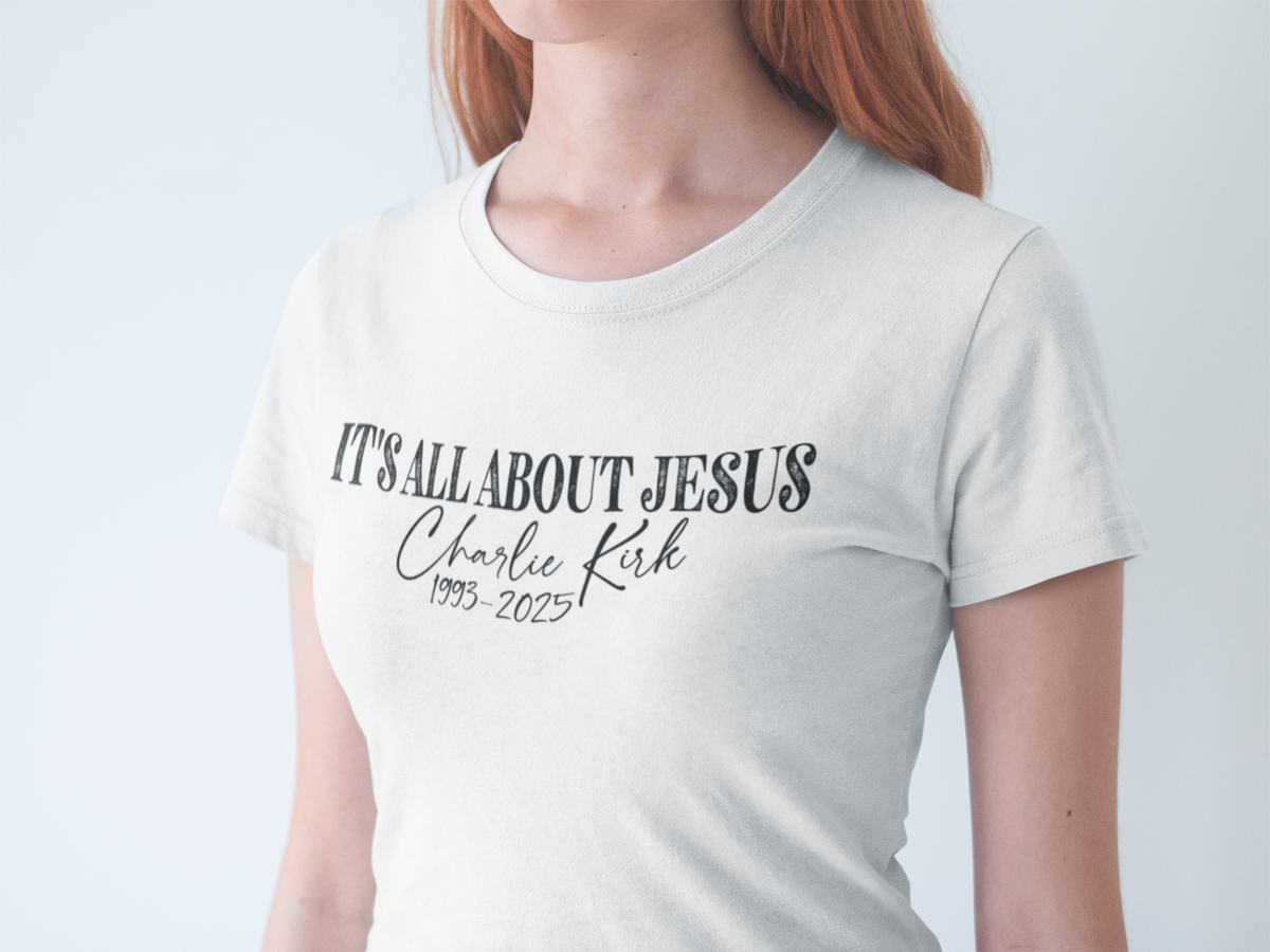 It's All About Jesus — Charlie Kirk Tribute Tee