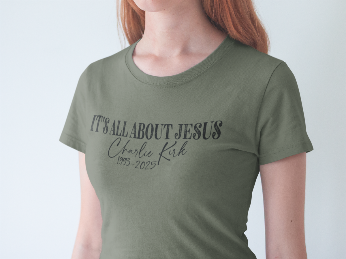 It's All About Jesus — Charlie Kirk Tribute Tee