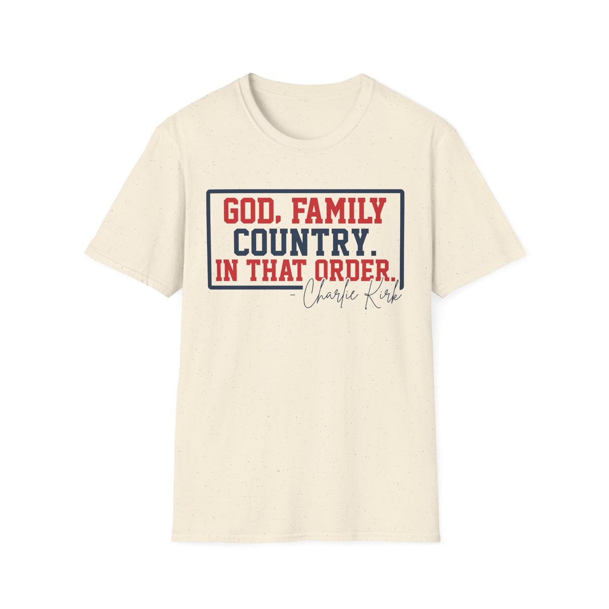 God, Family, Country T-Shirt — Charlie Kirk Quote Patriotic Tee