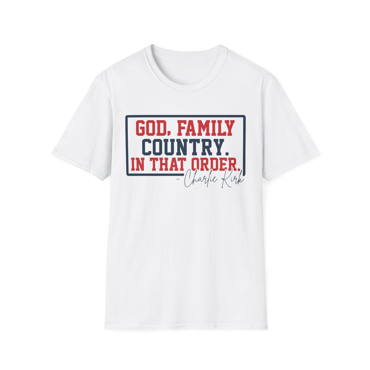 God, Family, Country T-Shirt — Charlie Kirk Quote Patriotic Tee